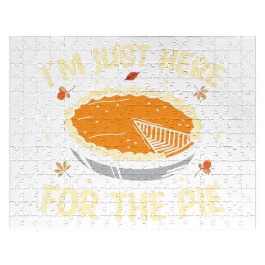 I'm Just Here For The Pie - Thanksgiving Jigsaw Puzzles