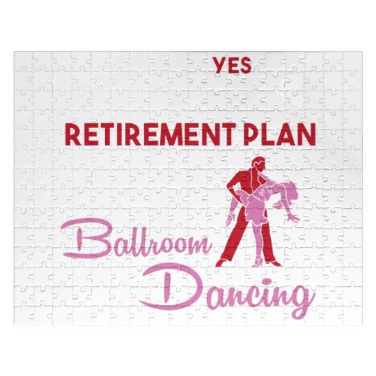 Retiree Retired Retirement Plan Funny Ballroom Jigsaw Puzzles