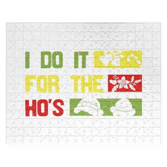 I Do It For The ho's christmas Jigsaw Puzzles