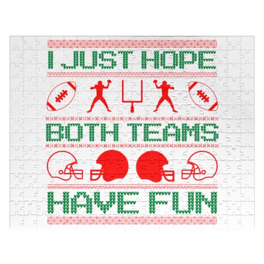 I Just Hope Both Teams Have Fun Ugly Xmas Football Jigsaw Puzzles
