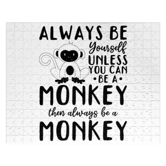 Monkey Lover - Always be yourself unless you can b Jigsaw Puzzles