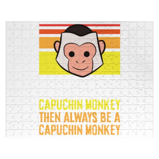 Always Be Yourself Unless You Can Be A Capuchin Jigsaw Puzzles