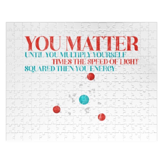 You Matter Until You x by c2 Then You Energy 3 Jigsaw Puzzles