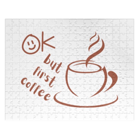 Okay, but first coffee Jigsaw Puzzles