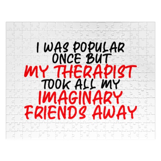 My Therapist Took All My Imaginary Friends Away 3 Jigsaw Puzzles