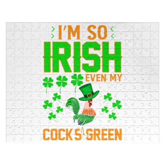 I´m So Irish Even My Cock´s Green Jigsaw Puzzles