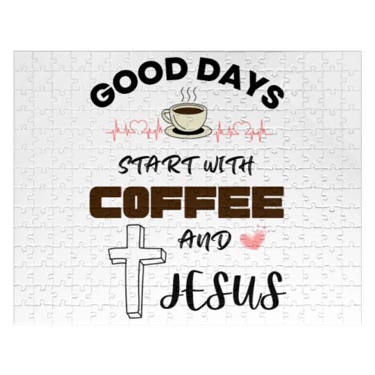 Good days start with coffee and jesus Jigsaw Puzzles