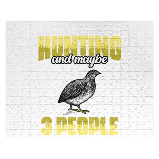 Funny I Like Quail Hunting And Maybe 3 People Jigsaw Puzzles