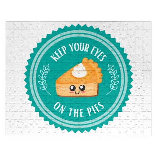 Keep your EYES on the PIES Jigsaw Puzzles