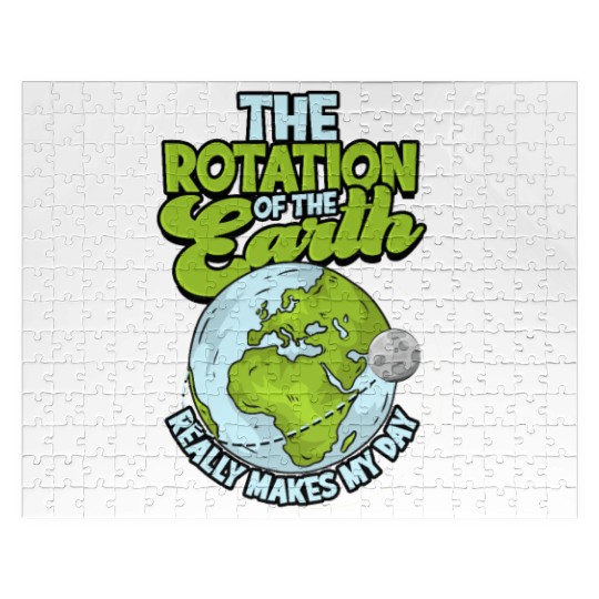 The rotation of the earth really makes my day - Jigsaw Puzzles