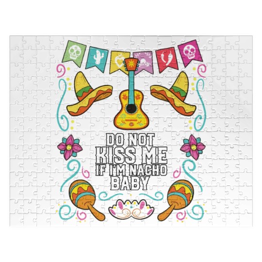 Do Not Kiss Me If I'm Nacho Baby Mexican Food Jigsaw Puzzles