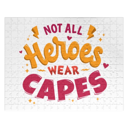 Not all heroes wear capes Jigsaw Puzzles