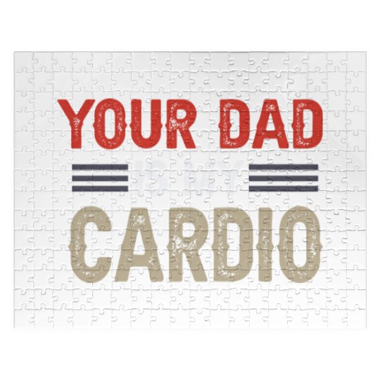 Your Dad Is My Cardio Gym Exercise Humorous Jigsaw Puzzles