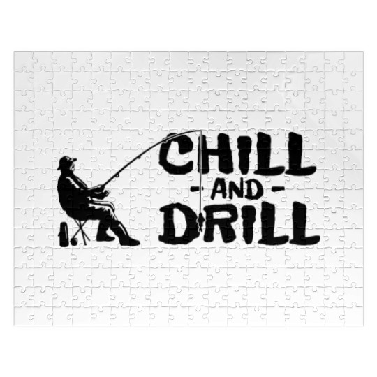 Funny saying anglers and fishermen - chill & drill Jigsaw Puzzles