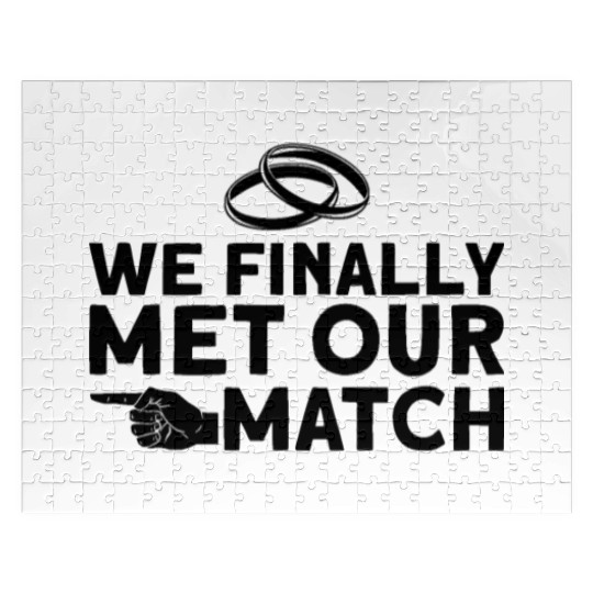 We Finally Met Our Match - Bride Groom Matching Jigsaw Puzzles