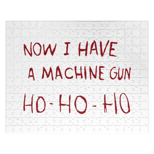 Now I Have A Machine Gun Ho Ho Ho Jigsaw Puzzles