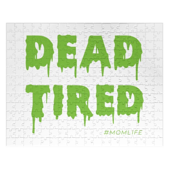 Dead Tired Mom Life Halloween Womens Jigsaw Puzzles