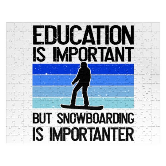 Education is important but Snowboarding mor Jigsaw Puzzles