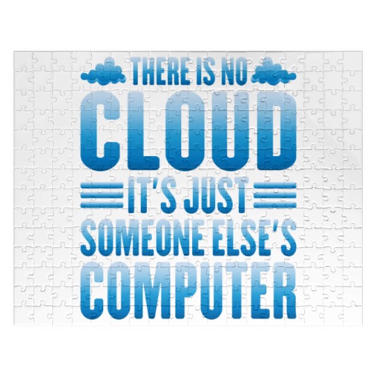 There Is No Cloud, It's Just Someone's Computer 13 Jigsaw Puzzles