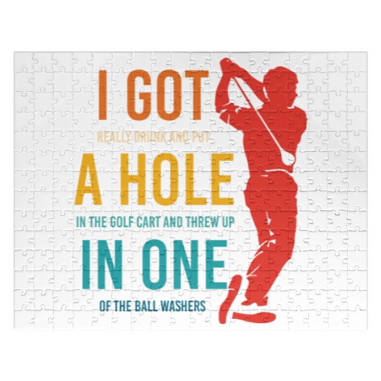 I Got Really Drunk And Put A Hole In The Golf Cart Jigsaw Puzzles