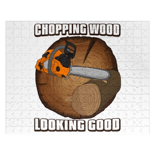 looking good Chainsaw Lumberjack Jigsaw Puzzles