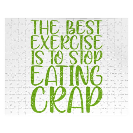 The Best Exercise Is To Stop Eating Crap Jigsaw Puzzles