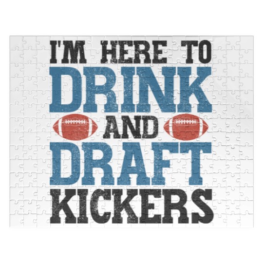 Fantasy Football Here to Drink and Draft Kickers Jigsaw Puzzles