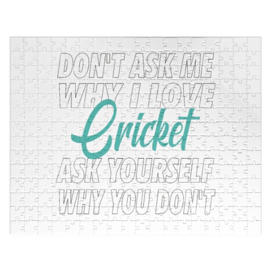 Don't ask me why i love Cricket Jigsaw Puzzles