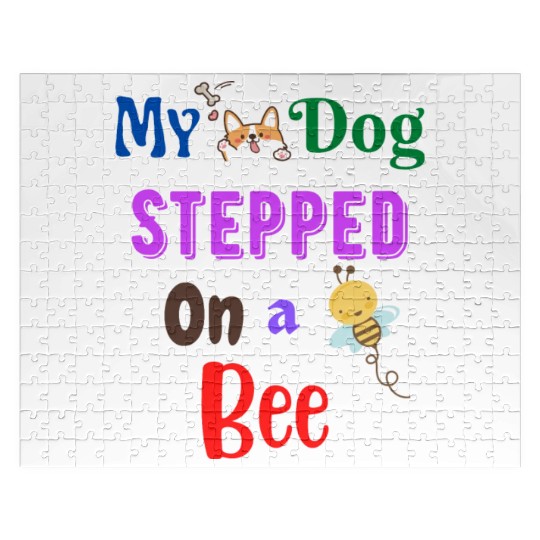 My Dog Stepped On a Bee Jigsaw Puzzles