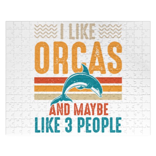 I Like Orcas and Maybe 3 People, Orca Killer Whale Jigsaw Puzzles