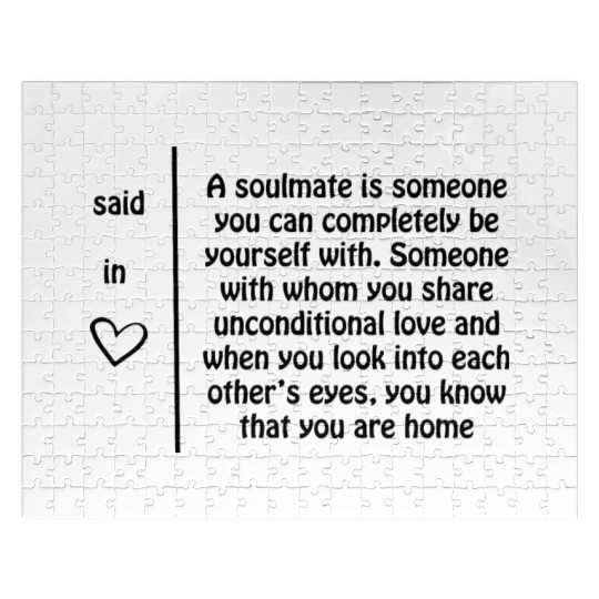 A soulmate is someone you can completely be yourse Jigsaw Puzzles