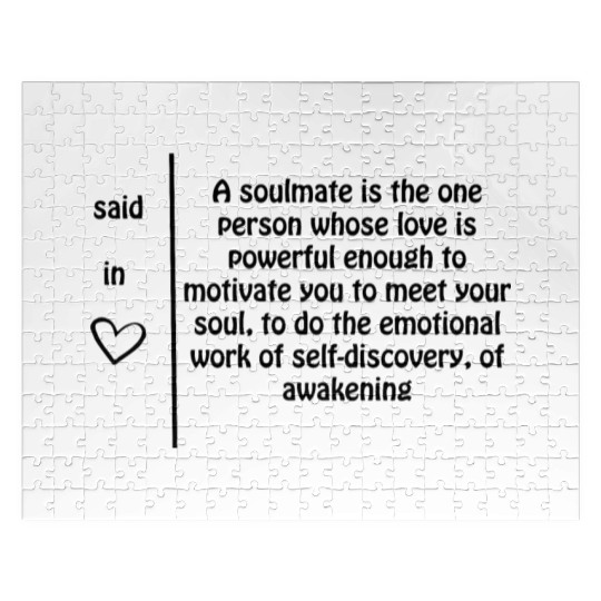 A soulmate is one person whose love......... Jigsaw Puzzles