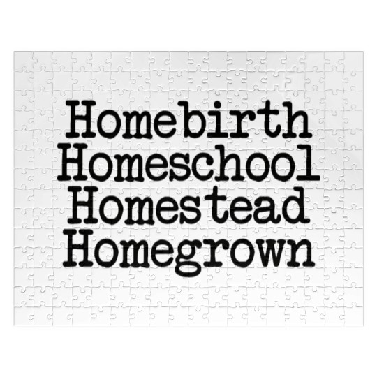 Homeschool Homebirth Homegrown Homestead Jigsaw Puzzles