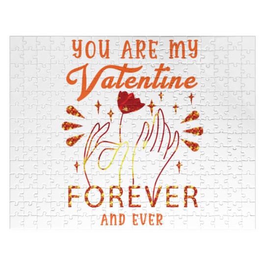 You are my valentine forever and ever Jigsaw Puzzles