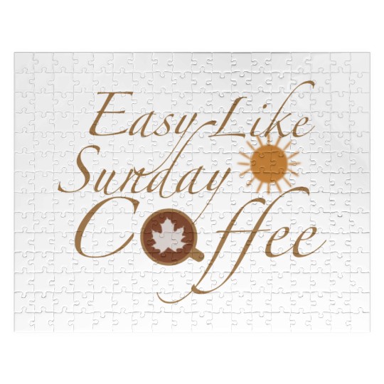 Easy like sunday coffee Jigsaw Puzzles