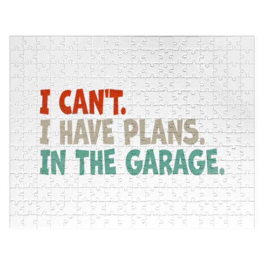 I Can't, I Have Plans In The Garage. Mechanic Car Jigsaw Puzzles
