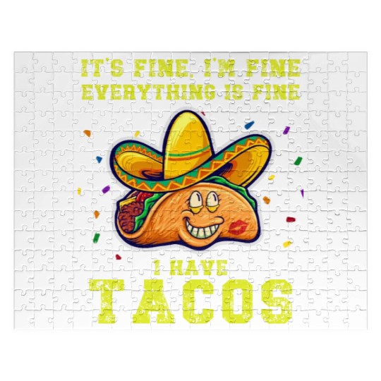 its fine im fine I have tacos Jigsaw Puzzles