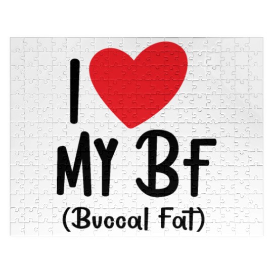 i love my bf buccal fat Jigsaw Puzzles