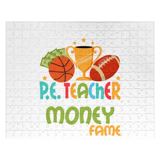 I Became A P.E. Teacher For The Money Physical Edu Jigsaw Puzzles