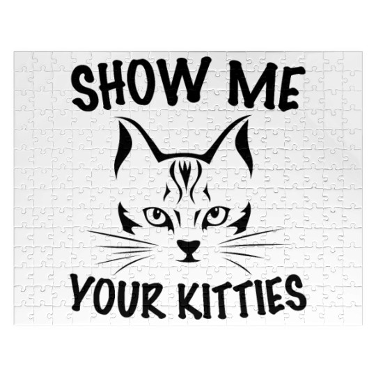 show me your kitties Jigsaw Puzzles
