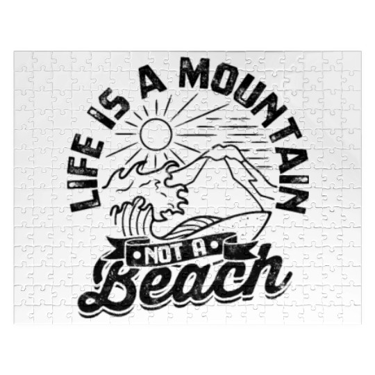 Life is a Mountain Not a Beach - Mountaineering Jigsaw Puzzles
