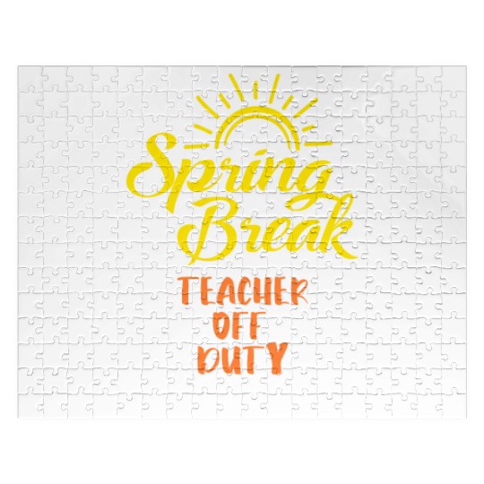 Spring Break Teacher off duty holiday Spring Break Jigsaw Puzzles