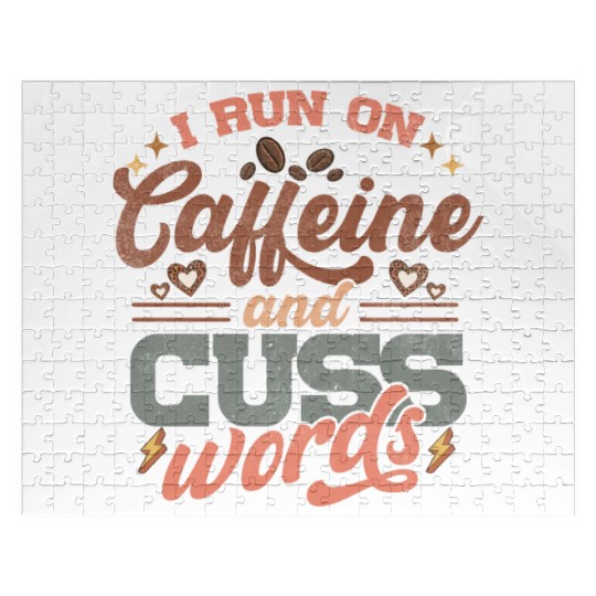 I Run on Caffeine, Chaos and Cuss Words Jigsaw Puzzles