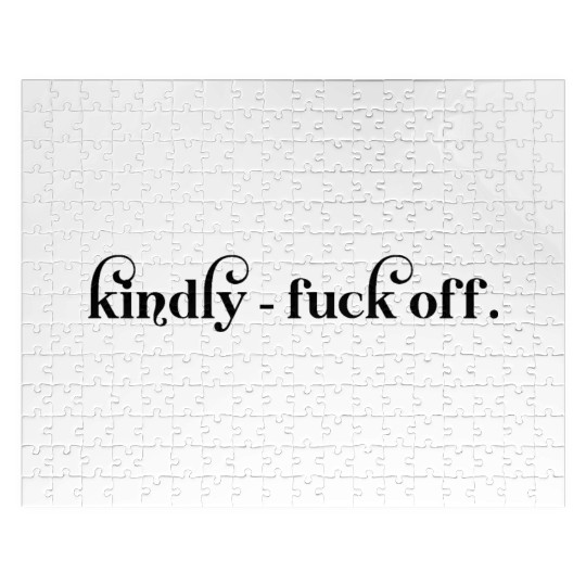 Kindly Fuck Off Jigsaw Puzzles