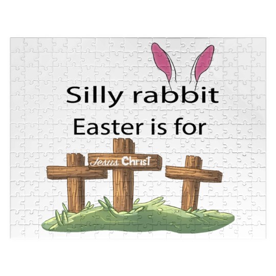 Silly rabbit Easter is for Jesus Christ Jigsaw Puzzles