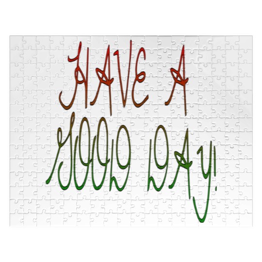 HAVE A NICE DAY. Jigsaw Puzzles