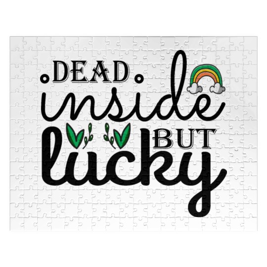 Dead inside but lucky Jigsaw Puzzles