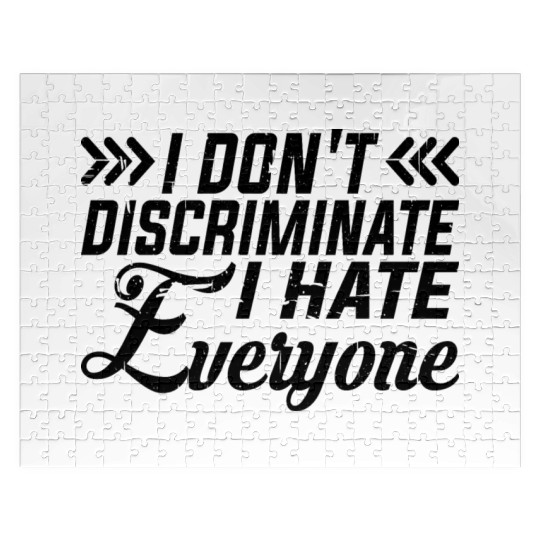 I Don't Discriminate I Hate Everyone 9 Jigsaw Puzzles