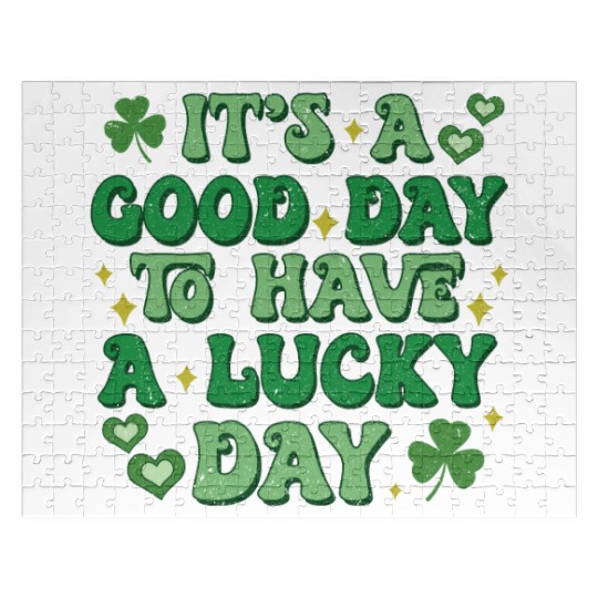 It's A Good Day To Have A Lucky Day Jigsaw Puzzles