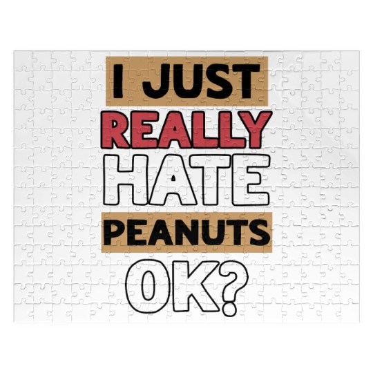 I Just Really Hate Peanuts Peanut Allergic Jigsaw Puzzles